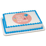 Party Like It's Your Birthday PhotoCake® Edible Image® - EIC28525