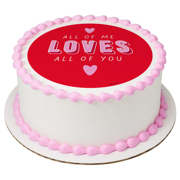 All Of Me Loves All Of You PhotoCake® Edible Image® - EIC28940